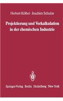 Projektierung Und Vorkalkulation in Der Chemischen Industrie