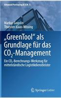 Greentool ALS Grundlage Für Das Co2-Management: Ein Co2-Berechnungs-Werkzeug Für Mittelständische Logistikdienstleister