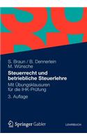 Steuerrecht Und Betriebliche Steuerlehre: Mit Ubungsklausuren Fur Die Ihk-Prufung