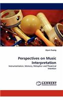 Perspectives on Music Interpretation