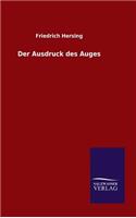 Ausdruck des Auges