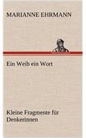 Ein Weib Ein Wort: (German)