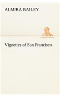Vignettes of San Francisco: (English)