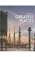 Europe's Greatest Places: The Most Amazing Travel Destinations in Europe