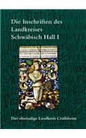 Die Inschriften Des Landkreises Schwabisch Hall I