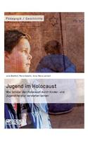 Jugend im Holocaust. Wie Schüler den Holocaust durch Kinder- und Jugendliteratur verstehen lernen