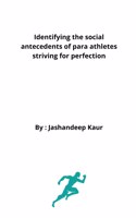 Identifying the social antecedents of para athletes striving for perfection