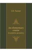 An Elementary Course in Analytic Geometry