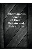 Other Famous Homes of Great Britain and Their Stories