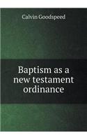Baptism as a New Testament Ordinance