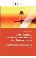 L Art Sculptural Contemporain Burkinab? de 1960 ? Nos Jours