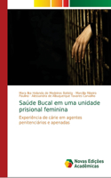 Saúde Bucal em uma unidade prisional feminina
