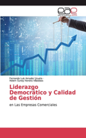 Liderazgo Democrático y Calidad de Gestión