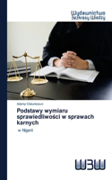 Podstawy wymiaru sprawiedliwości w sprawach karnych