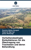 Verhaltensbedingte Risikofaktoren für die Übertragung von Trachomen und deren Behandlung