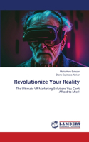 Revolutionize Your Reality