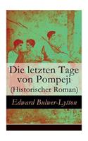 Die letzten Tage von Pompeji (Historischer Roman)