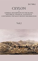 Ceylon: A General Description of the Island, Historical, Physical, Statistical -2 Vols.