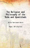 The Religion and Philosophy of the Veda and Upanishads