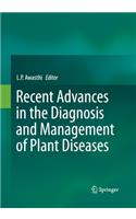 Recent Advances in the Diagnosis and Management of Plant Diseases