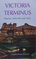 Victoria Terminus: Poems - Selected And