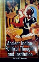 Ancient Indian Political Thought and Institution