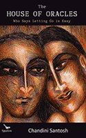 The House of Oracles : Who Says Letting Go is Easy