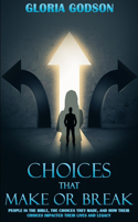 Choices That Make or Break