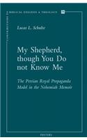 My Shepherd, Though You Do Not Know Me: The Persian Royal Propaganda Model in the Nehemiah Memoir