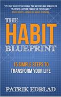 Habit Blueprint: 15 Simple Steps to Transform Your Life