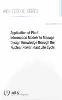 Application of Plant Information Models to Manage Design Knowledge Through the Nuclear Power Plant Life Cycle