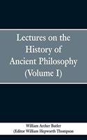 Lectures on the History of Ancient Philosophy (Volume I)