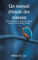 manuel d'étude des oiseaux Une description de vingt-cinq oiseaux locaux avec des options d'étude