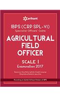 IBPS (CRP SPL-VI) Specialist Officers' Cadre Agriculture Field Officer Scale I  Study Guide  2017