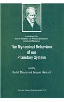 Dynamical Behaviour of Our Planetary System: Proceedings of the Fourth Alexander Von Humboldt Colloquium on Celestial Mechanics