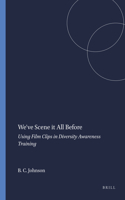 We've Scene it All Before: Using Film Clips in Diversity Awareness Training(53 Transgressions: Cultural Studies and Education)