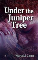 Under the Juniper Tree