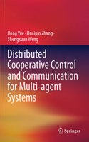 Distributed Cooperative Control and Communication for Multi-Agent Systems