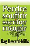 Perdre, Souffrir, Sacrifier Et Mourir