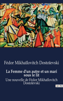 Femme d'un autre et un mari sous le lit