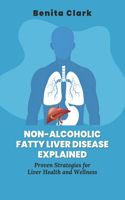 Non-Alcoholic Fatty Liver Disease Explained: Proven Strategies for Liver Health and Wellness