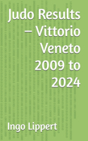 Judo Results - Vittorio Veneto 2009 to 2024