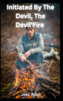 Initiated By The Devil, The Devil's Fire