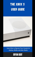 The Xbox S User Guide