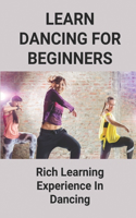 Guide To Dancing For Beginners: Rich Learning Experience In Dancing: Partner Dance Socially