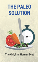 The Paleo Solution: The Original Human Diet: Paleo Diet Gain Weight