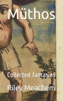 Müthos: Collected fantasies
