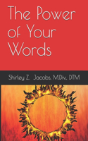 The Power of Your Words