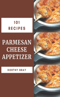 101 Parmesan Cheese Appetizer Recipes