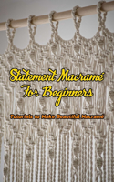 Statement Macramé For Beginners: Tutorials to Make Beautiful Macramé Macramé For Beginners